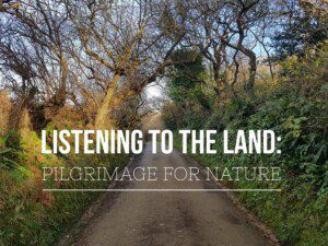 Listening to the Land pilgrimage